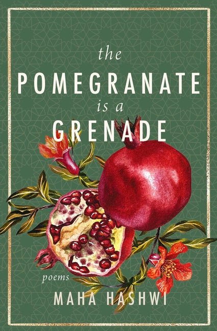 The Pomegranate Is a Grenade - The Poetry Shop LLC