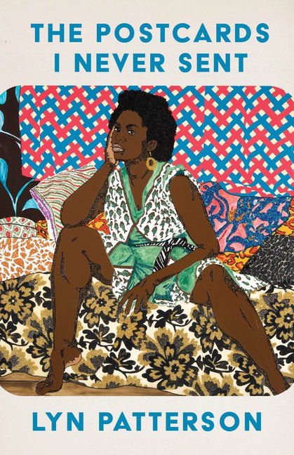 The Postcards I Never Sent by Lyn Patterson