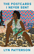 The Postcards I Never Sent by Lyn Patterson