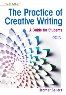 The Practice of Creative Writing by Heather Sellers
