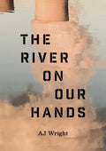 The River on our Hands by Aj Wright