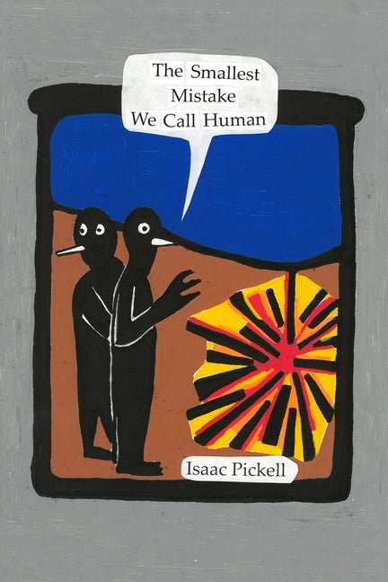 The Smallest Mistake We Call Human - poems by Isaac Pickell - GetBooks_book - The Poetry Shop LLC