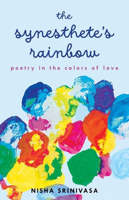 The Synesthete's Rainbow: Poetry in the Colors of Love - poems by NIsha Srinivasa - GetBooks_book - The Poetry Shop LLC