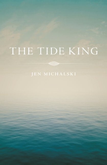 The Tide King by Jen Michalski