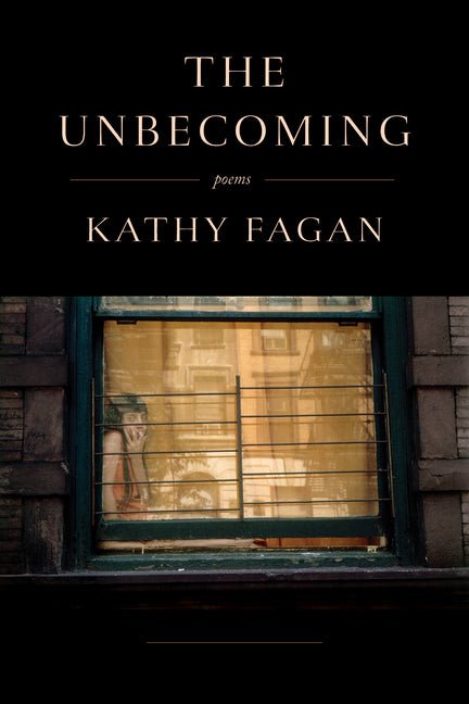 The Unbecoming: Poems - poems by Kathy Fagan - Hardcover - GetBooks_book - The Poetry Shop LLC
