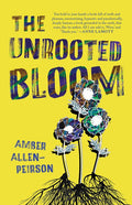 The Unrooted Bloom by Amber Peirson