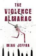 The Violence Almanac by Miah Jeffra