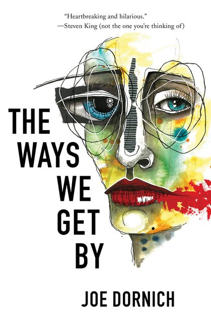 The Ways We Get by by Joe Dornich