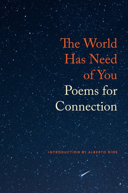 The World Has Need of You by Copper Canyon Press