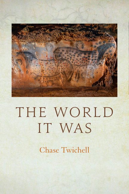 The World It Was by Chase Twichell