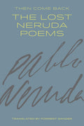 Then Come Back by Pablo Neruda