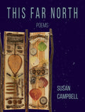 This Far North by Susan Campbell