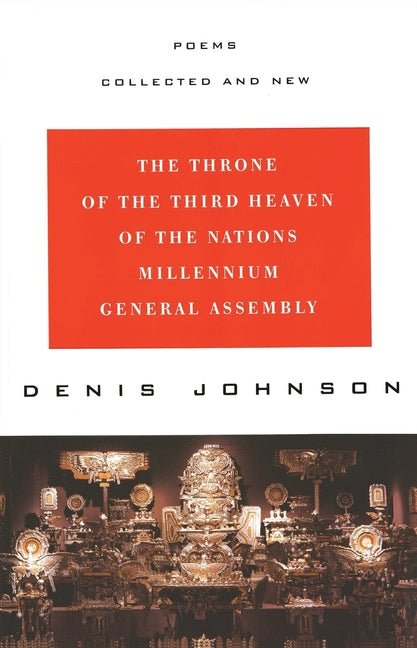 Throne of the Third Heaven of the Nations Millennium General Assembly: Poems Collected and New - The Poetry Shop