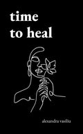 Time to Heal: Poems for Those Who Feel Broken and Lost - The Poetry Shop