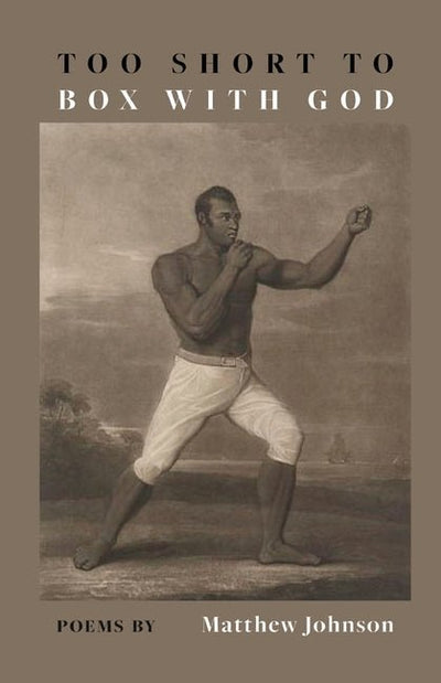 Too Short to Box with God - The Poetry Shop