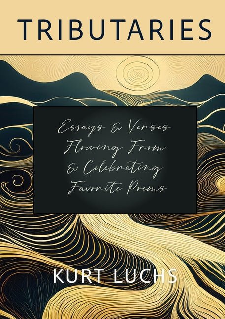 Tributaries: Essays & Verses Flowing From & Celebrating Favorite Poems - The Poetry Shop