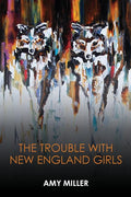 Trouble With New England Girls - The Poetry Shop