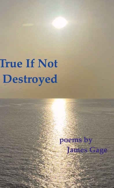True If Not Destroyed - The Poetry Shop