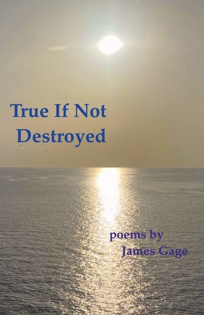 True If Not Destroyed - The Poetry Shop