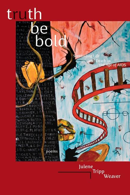Truth Be Bold: Serenading Life & Death in the Age of AIDS - GetBooks_book - The Poetry Shop LLC