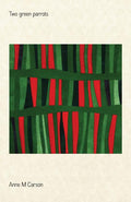 Two Green Parrots by Anne M Carson