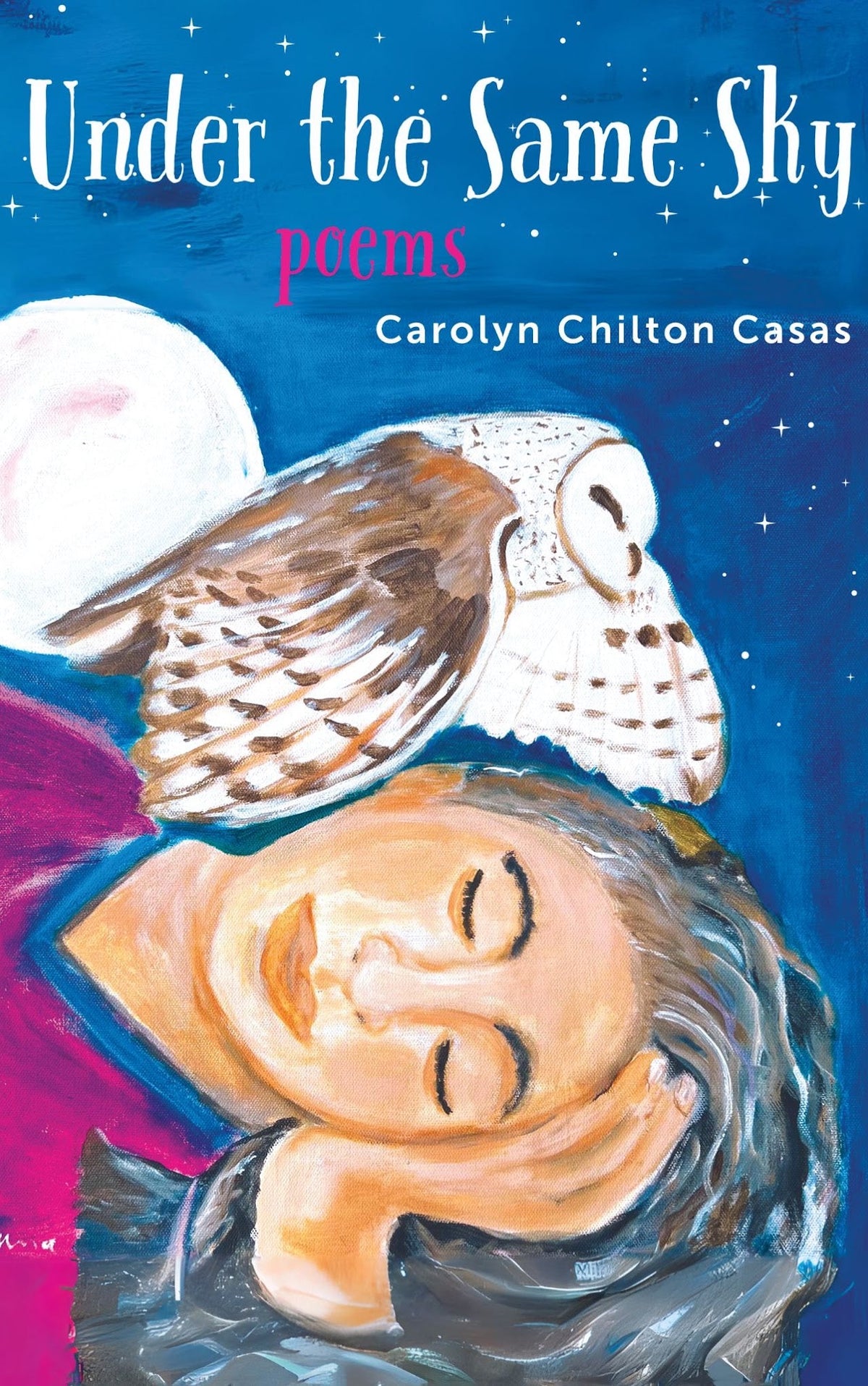 Under the Same Sky by Carolyn Chilton Casas