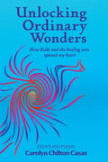 Unlocking Ordinary Wonders by Carolyn Chilton Casas