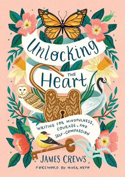 Unlocking the Heart by James Crews
