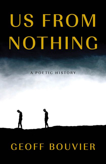 Us from Nothing by Geoff Bouvier
