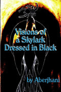 Visions of a Skylark Dressed in Black - The Poetry Shop