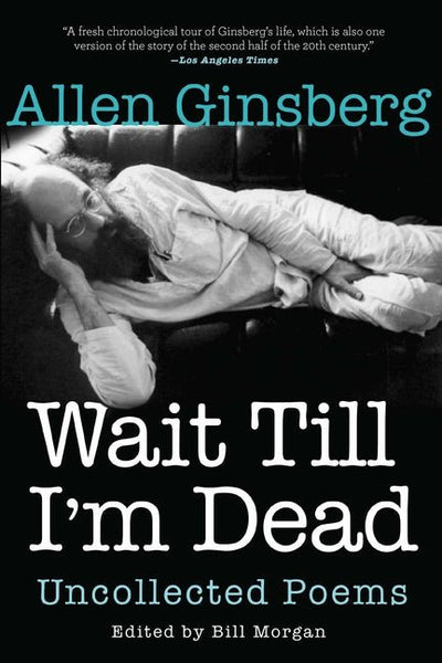 Wait Till I'm Dead: Uncollected Poems - The Poetry Shop
