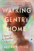 Walking Gentry Home: A Memoir of My Foremothers in Verse - The Poetry Shop