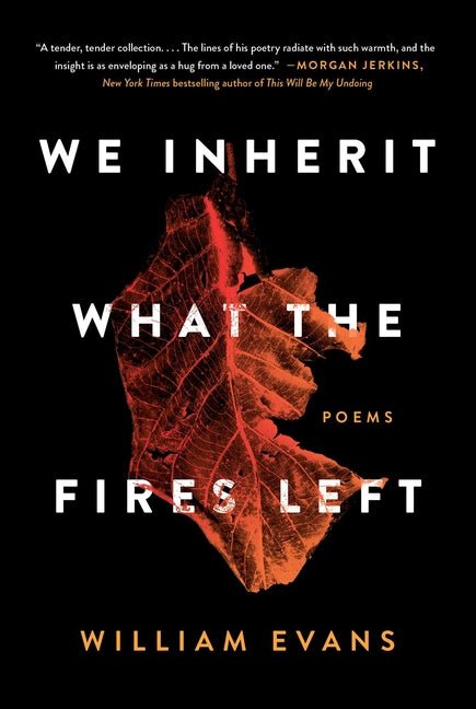 We Inherit What the Fires Left: Poems - The Poetry Shop
