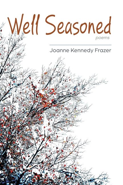 Well Seasoned by Joanne Kennedy Frazer
