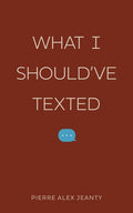 What I Should've Texted - The Poetry Shop