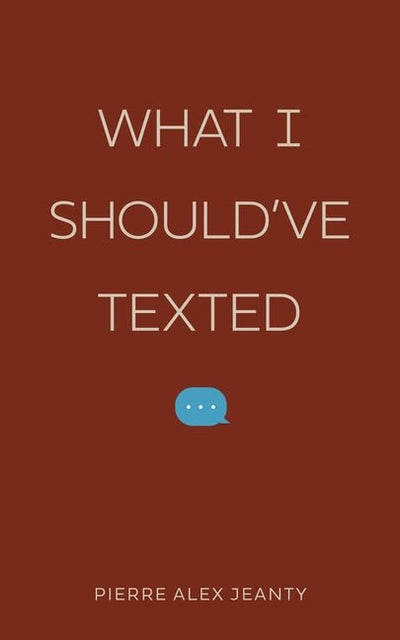 What I Should've Texted - The Poetry Shop