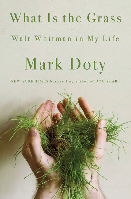 What Is the Grass: Walt Whitman in My Life - GetBooks_book - The Poetry Shop LLC