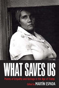 What Saves Us: Poems of Empathy and Outrage in the Age of Trump - The Poetry Shop