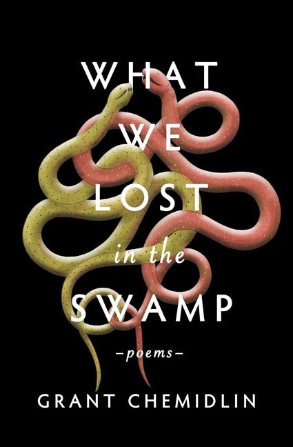 What We Lost in the Swamp: Poems - The Poetry Shop