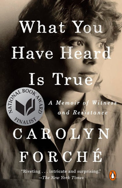 What You Have Heard Is True: A Memoir of Witness and Resistance - The Poetry Shop
