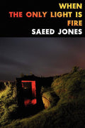 When the Only Light Is Fire - The Poetry Shop