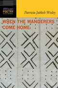 When the Wanderers Come Home - The Poetry Shop