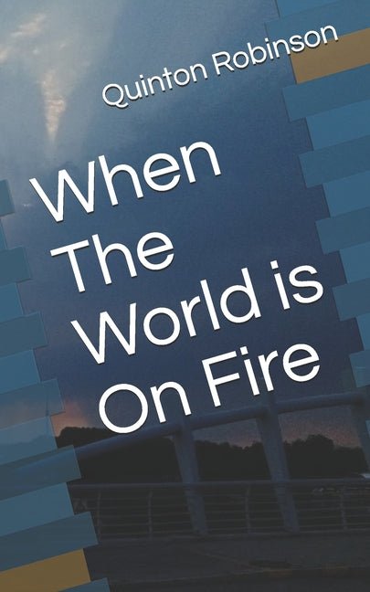 When The World is On Fire - The Poetry Shop