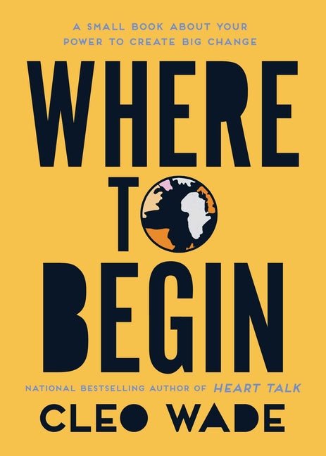 Where to Begin: A Small Book about Your Power to Create Big Change - The Poetry Shop