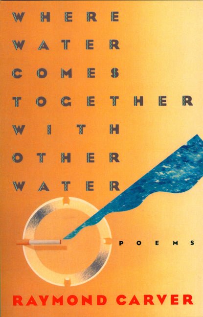 Where Water Comes Together with Other Water - GetBooks_book - The Poetry Shop