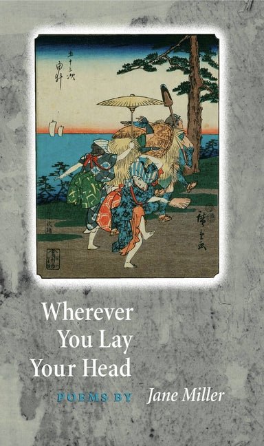 Wherever You Lay Your Head by Jane Miller