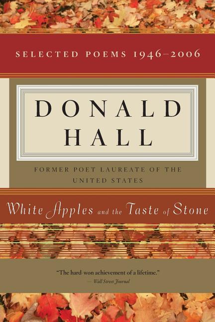 White Apples and the Taste of Stone: Selected Poems 1946 - 2006 [With CD of Poems] - The Poetry Shop