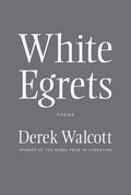 White Egrets: Poems - The Poetry Shop