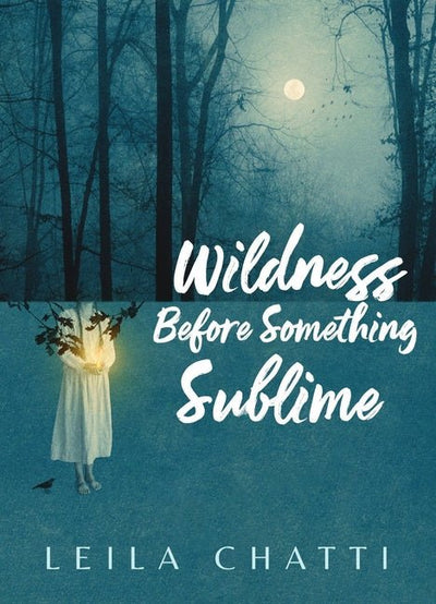 Wildness Before Something Sublime - The Poetry Shop