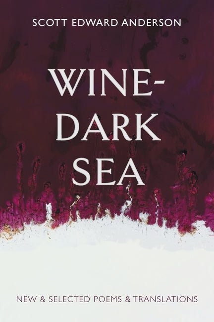 Wine - Dark Sea: New & Selected Poems & Translations - The Poetry Shop